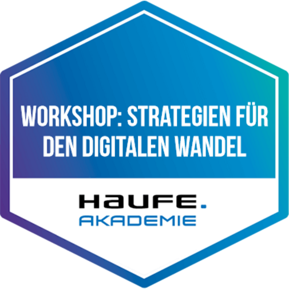 Zertifikat für erfolgreichen Abschluss des Workshop: Strategien für den digitalen Wandel der Haufe Akademie